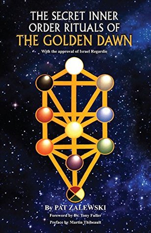The Secret Inner Order Rituals Of The Golden Dawn (Kindle Edition)