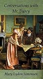 Conversations with Mr. Darcy by Mary Lydon Simonsen