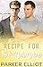 Recipe for Romance by Parker Elliot