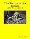 The Return of the Giants: After Noah's Flood The Return of the Giants: After Noah's Flood