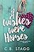 If Wishes Were Horses (A Fa...