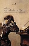 A Better Admissions Test: Raising the Standard for College Entrance Exams