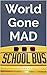 World Gone MAD