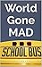 World Gone MAD