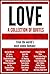 LOVE: A Collection of Quotes: Marilyn Monroe, Pablo Neruda, William Shakespeare, J.K. Rowling, Gandhi, Paulo Coelho, John Lennon, Jimi Hendrix, Bukowski, J.R.R. Tolkien, Mother Teresa, and many more!