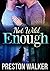 Not Wild Enough by Preston Walker
