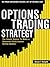 Options Trading: The Simple System to Make a Consistent Daily Income by Selling Options - No Prior Experience Needed! Set Up Within A Day!