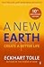 A New Earth by Eckhart Tolle A New Earth by Eckhart Tolle