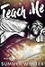 Teach Me by Summer Wynter