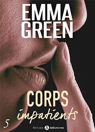 Corps impatients - 5 (French Edition)