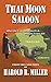 Thai Moon Saloon (The Penn Gwinn Series Book 1)