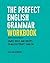 The Perfect English Grammar...