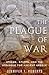 The Plague of War: Athens, Sparta, and the Struggle for Ancient Greece