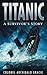 Titanic: A Survivor's Story