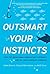 Outsmart Your Instincts: How The Behavioral Innovation™ Approach Drives Your Company Forward