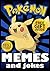 Pokemon: Pokemon Memes: Hilarious Pokemon and Pokemon Go Memes (Book 90)