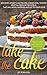 Take The Cake: Best Baking ...
