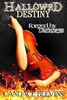 Hallowed Destiny -- Forged by Darkness by Candace Blevins
