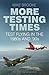 More Testing Times by Wing Commander Mike Brooke ...