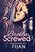 Broken and Screwed (BS, #1)