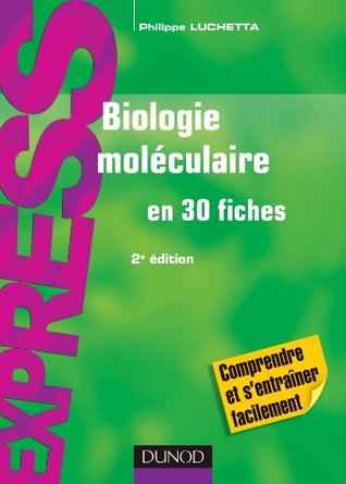 Biologie moléculaire en 30 fiches - 2e édition (Express) (French Edition)