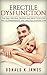 Erectile Dysfunction: The F...