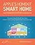 Definitive Guide to Apple's HomeKit Smart Home Automation System: Discover How to Use the Home App in iOS 10 To Build Your Own Smart Home Using Apple’s ... Home Automation Essential Guides Book 7)