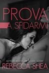 Prova a sfidarmi by Rebecca Shea