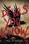 The Devils You Know by M.C. Atwood