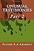 Unusual Testimonies, Part 2