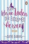 Der kleine Laden der einsamen Herzen by Annie Darling