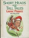 Short Heads and Tall Tales Short Heads and Tall Tales