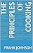 The Principles of Cooking