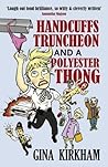 Handcuffs, Truncheon and a Polyester Thong by Gina Kirkham