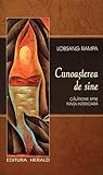 Cunoașterea de sine - Călătorie spre ființa interioară Cunoașterea de sine - Călătorie spre ființa interioară