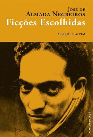 Ficções Escolhidas (Almada Breve, #1)