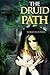 The Druid Path (Legends and Sagas of the Ancient Celtic Ireland) - Annotated MYTH OF CELTIC DEITIES