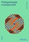 Psihopatologie evoluționistă by Cezar Giosan