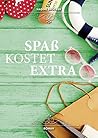 Spaß kostet extra (German Edition)