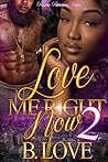 Love Me Right Now 2 Love Me Right Now 2