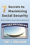 7 Paths to Maximizing Social Security: What You Need to Know to Plan for Retirement