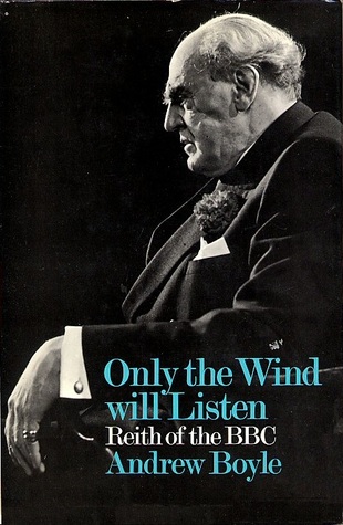 Only the Wind Will Listen: Reith of the BBC (Hardcover)