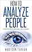 How To Analyze People: How ...