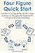 FOUR FIGURE QUICK START by Alex Shrouder