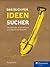 Das Buch für Ideensucher