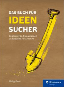 Das Buch für Ideensucher