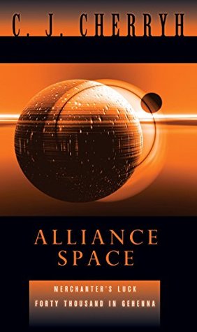 Alliance Space: Merchanter's Luck and Forty Thousand in Gehenna