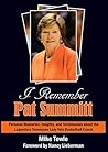 I Remember Pat Summitt: Personal Memories, Insights, and Testamonials about the Legendary Tennessee Lady Vols Basketball Coach