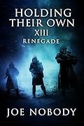 Holding Their Own XIII: Renegade