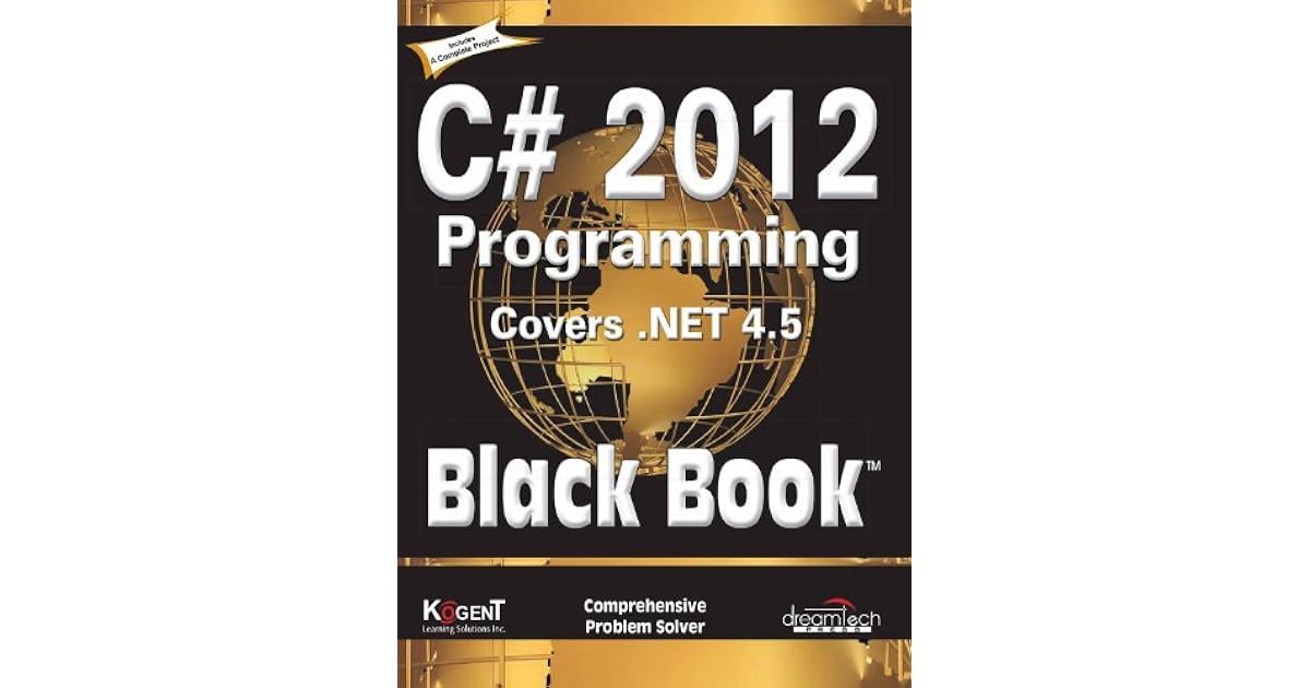 C# 2012 Programming, Covers .Net 4.5, Black Book by Kogent Learning ...